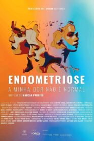 Endometriose – A Minha Dor Não é Normal